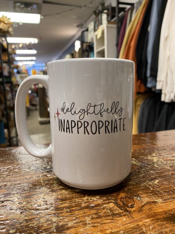 DELIGHTFULLY INAPPROPRIATE CERAMIC MUG