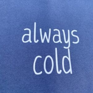 ALWAYS COLD CREWNECK