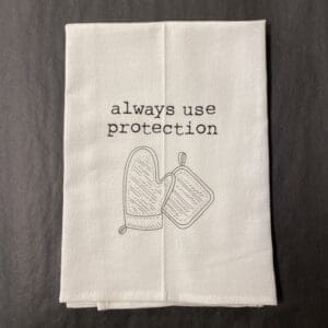 ALWAYS USE PROTECTION TOWEL