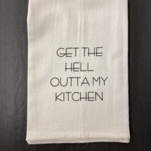 HELL OUTTA MY KITCHEN TOWEL