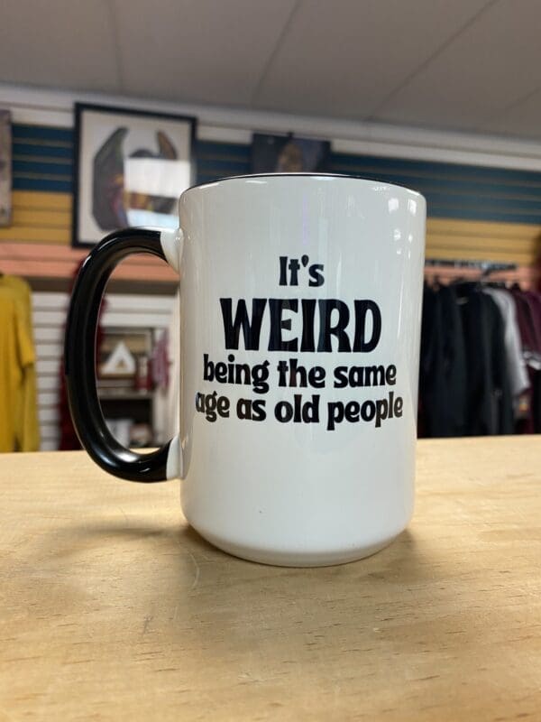 SAME AGE AS OLD PEOPLE CERAMIC MUG