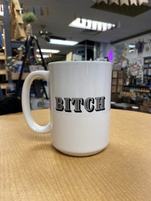 BITCH CERAMIC MUG