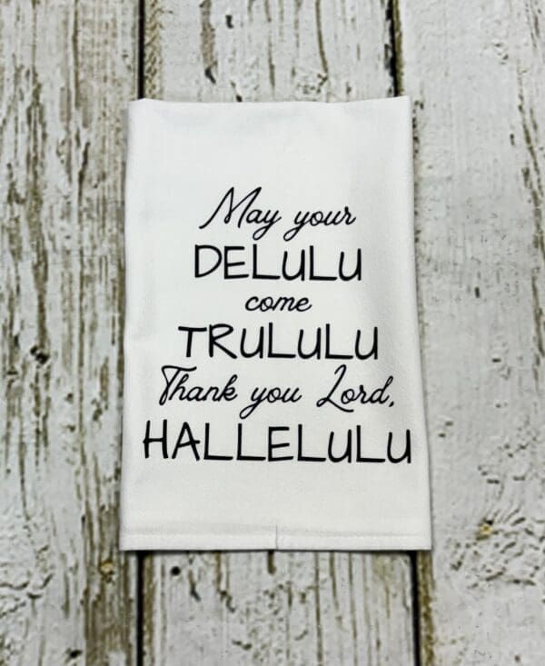 DELULU COME TRULULU TOWEL