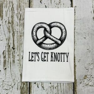 LET'S GET KNOTTY TOWEL