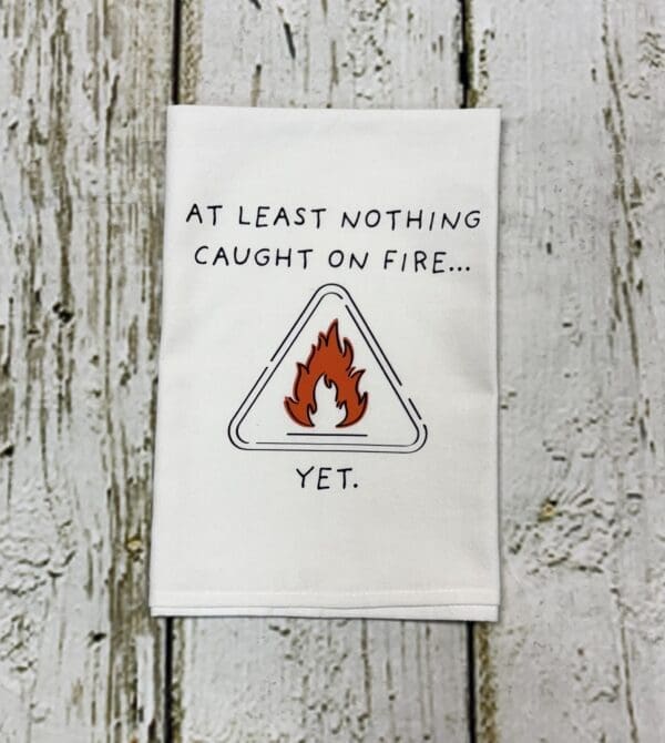 CAUGHT ON FIRE TOWEL